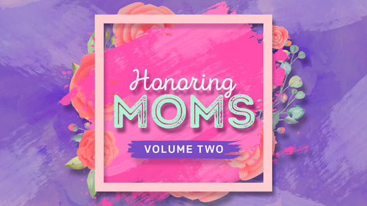 Series Media: Honoring Moms (Vol. 2)